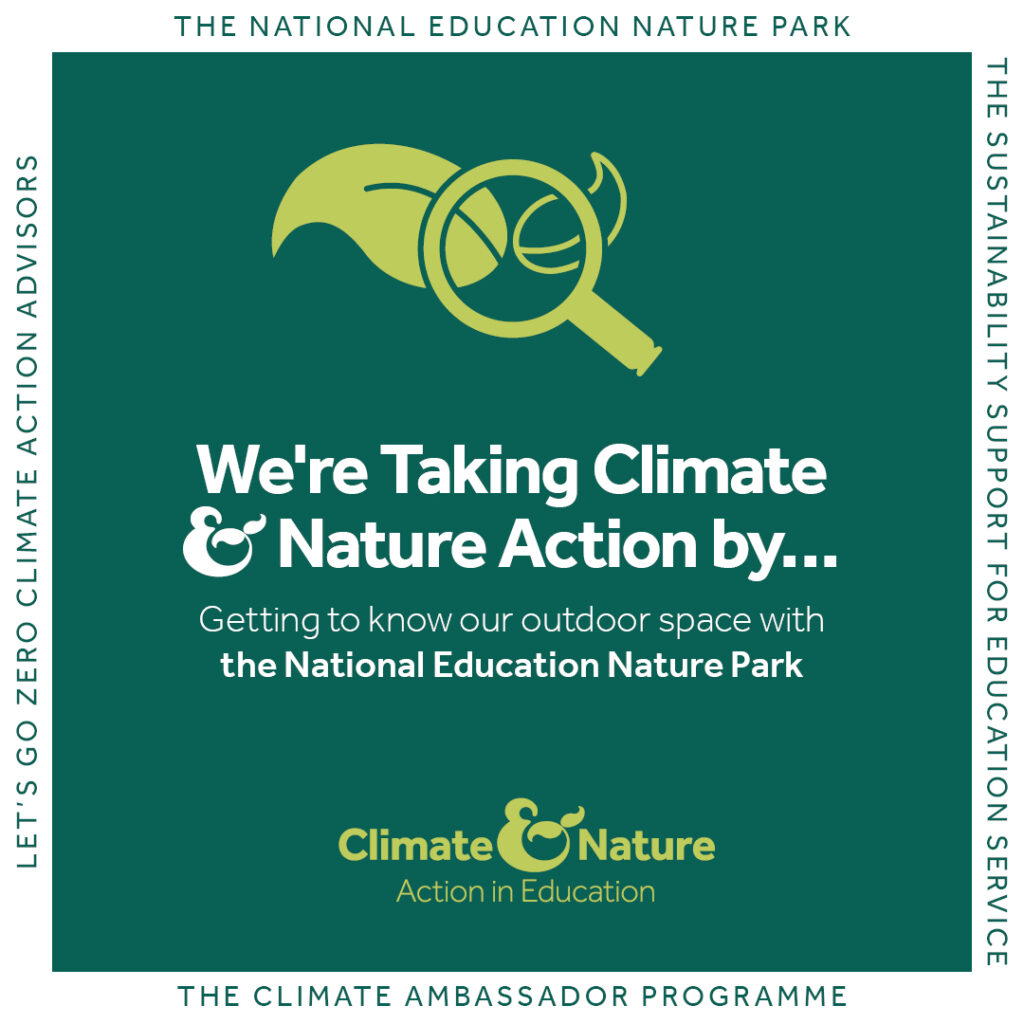 We're taking climate nature action by getting to know our outdoor space with the National Education Nature Park.